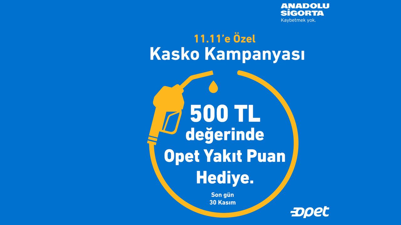 Anadolu Sigorta’dan kasko yaptıranlara 500 TL’lik Opet yakıt puan