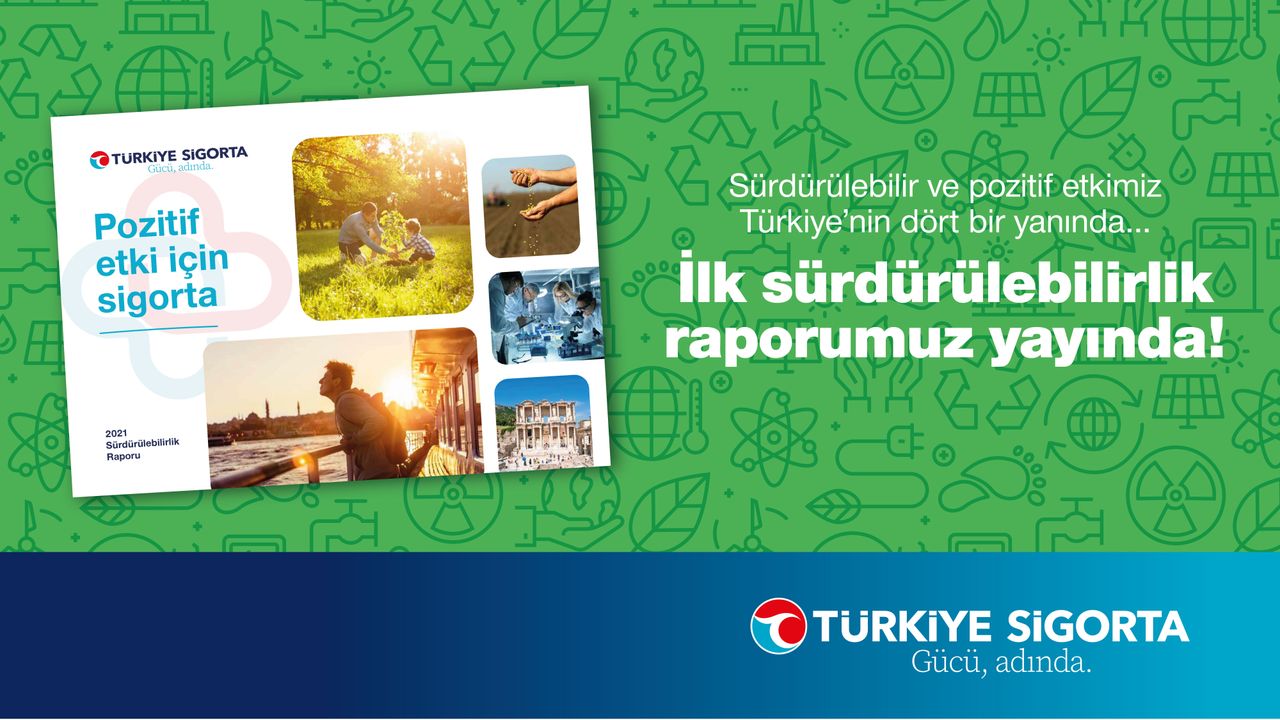 Türkiye Sigorta ilk Sürdürülebilirlik Raporu’nu yayınladı