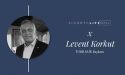 TOBB SAİK Başkanı Levent Korkut'tan Sigorta Life'a Özel Açıklamalar