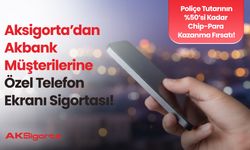 Aksigorta’dan Akbank Müşterilerine Özel Telefon Ekranı Sigortası