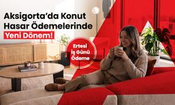 Aksigorta’da konut hasar ödemelerinde yeni dönem: Ödemeler ertesi iş gününde