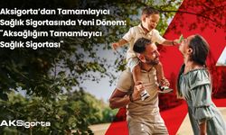 Aksigorta’dan Tamamlayıcı Sağlık Sigortasında yeni dönem: ‘Aksağlığım Tamamlayıcı Sağlık Sigortası’