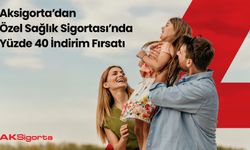 Aksigorta’dan Özel Sağlık Sigortası’nda yüzde 40 indirim fırsatı
