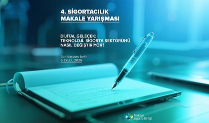 Sigortacılık Makale Yarışması’nın 4’üncüsü başlıyor!