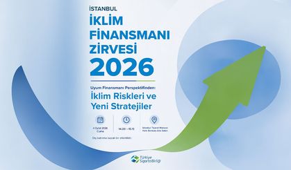 TSB, İstanbul İklim Finansmanı Zirvesi 2026’da iklim finansmanını ele alacak