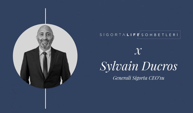 Generali Sigorta CEO'su Slyvain Ducros ile gerçekleştirdiğimiz röportaj yayında!