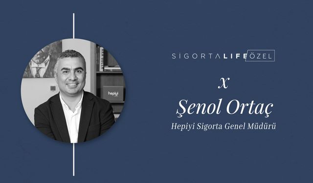 Hepiyi Sigorta Genel Müdürü Şenol Ortaç, Sigorta Life Sohbetleri'nin Konuğu Oldu!