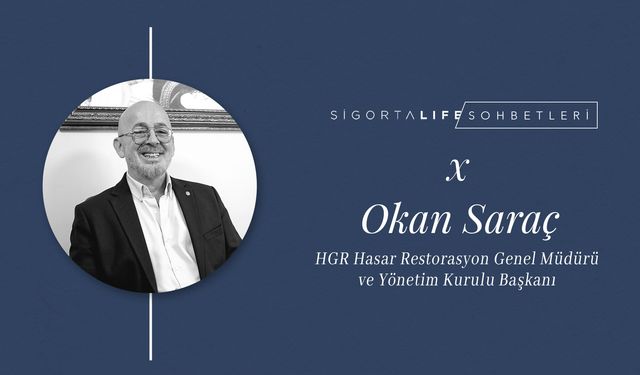 HGR Genel Müdürü ve Yönetim Kurulu Başkanı Okan Saraç, Sigorta Life Sohbetleri'nin Konuğu Oldu!