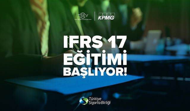 IFRS 17 eğitimi 13 Mayıs’ta başlıyor