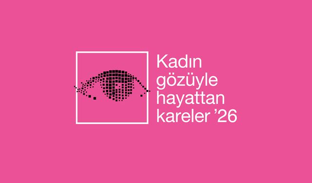 20. Yılına Giren Kadın Gözüyle Hayattan Kareler Fotoğraf Yarışması’nın 2026 Başvuruları 9 Ocak’ta Başlıyor!