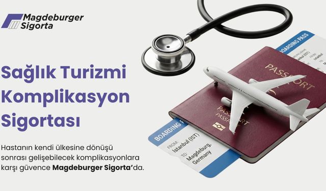 Magdeburger Sigorta’dan Sağlık Turizmi İçin Komplikasyon Güvencesi