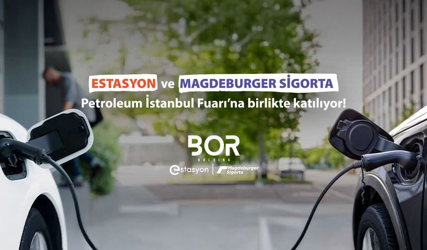 Magdeburger Sigorta ve Estasyon, Petroleum İstanbul’da enerji dönüşümüne dikkat çekiyor