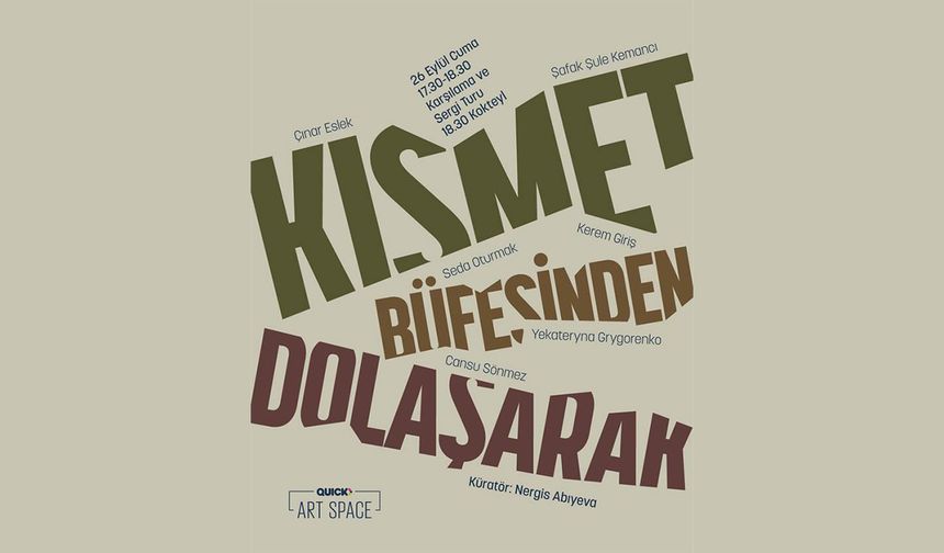 Quick Art Space’te yeni sergi: Kısmet Büfesinden Dolaşarak