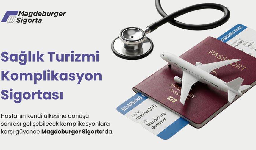 Magdeburger Sigorta’dan Sağlık Turizmi İçin Komplikasyon Güvencesi