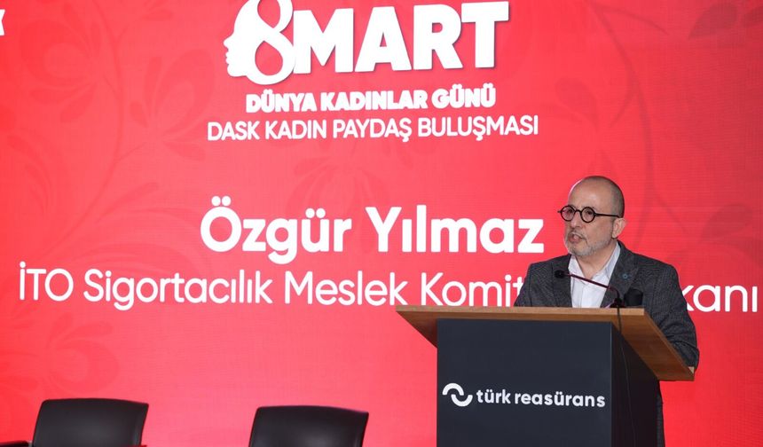 İTO Sigortacılık Komitesi Başkanı Özgür Yılmaz: Kadın varsa gelecek vardır