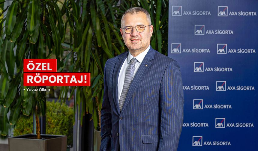 Sigorta Life Sohbetleri’nin konuğu AXA Türkiye CEO’su Yavuz Ölken, oldu
