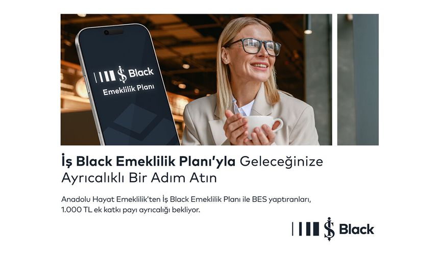 Anadolu Hayat Emeklilik’ten 'İş Black’lilere özel emeklilik planı