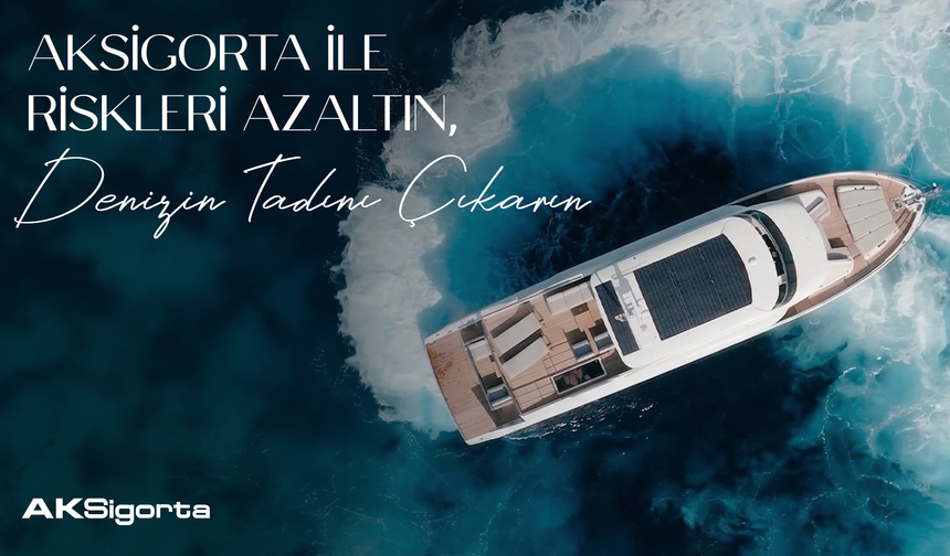 Aksigorta Yat Sigortası ile deniz keyfine kapsamlı koruma