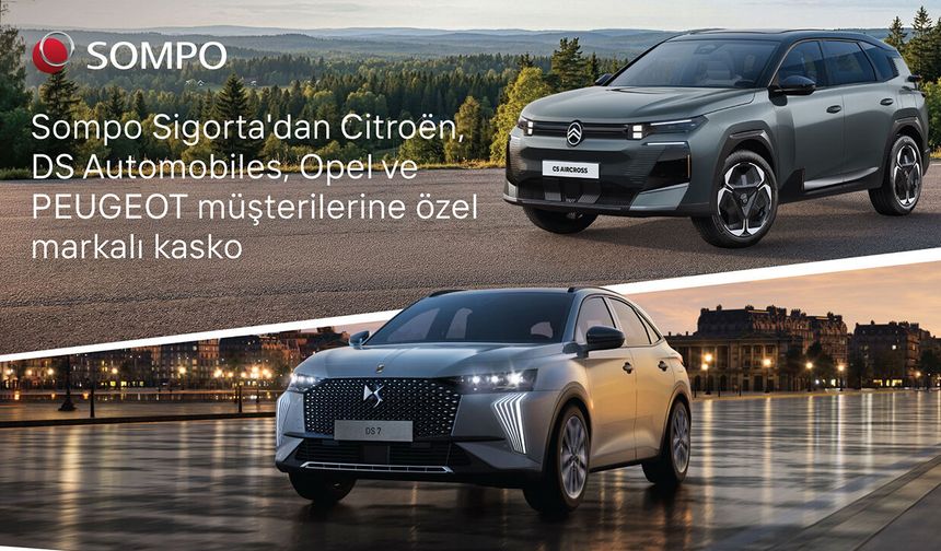 Sompo Sigorta’dan Citroën, DS Automobiles ve Opel, Peugeot müşterilerine özel kasko avantajı