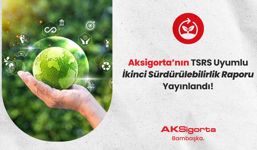 Aksigorta’dan TSRS uyumlu ikinci sürdürülebilirlik raporu