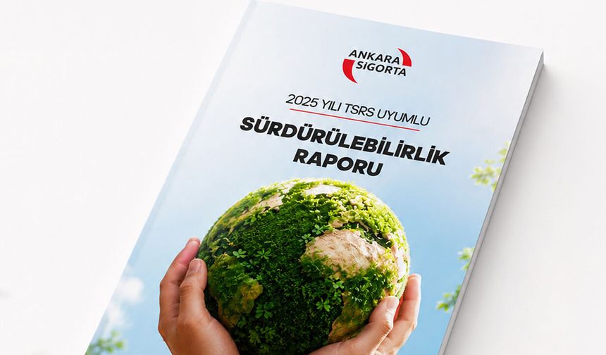 Ankara Sigorta 2025 Sürdürülebilirlik Raporu’nu yayımladı