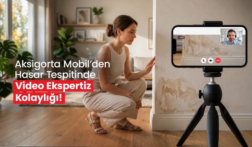 Aksigorta Mobil’den hasar tespitinde video ekspertiz kolaylığı!