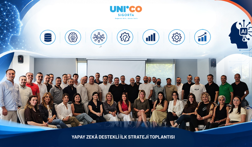 Unico Sigorta, Gelecek Yol Haritasını Yapay Zekâ Destekli Strateji Toplantısı ile Şekillendirdi