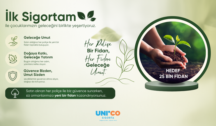 Unico Sigorta'da "İlk Sigortam" ile geleceğe 25 bin fidan