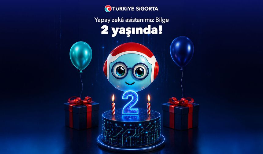 Türkiye Sigorta’nın dijital asistanı “Bilge” 2 yaşında